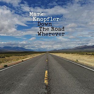 Mark Knopfler: Down the Road Wherever (Universal)