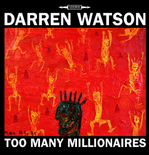 Darren Watson: Too Many Millionaires (Beluga)