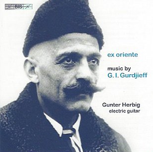 Gunter Herbig: Ex Oriente; Music by GI Gurdjieff (Bis)