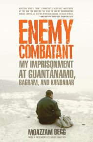 ENEMY COMBATANT by MOAZZAM BEGG