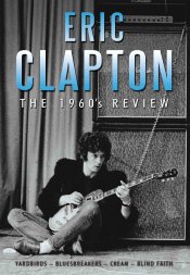 ERIC CLAPTON; THE 1960s REVIEW (Chrome Dreams/Triton DVD)