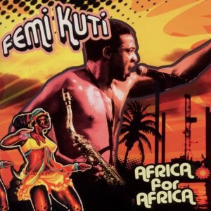 Femi Kuti: Africa for Africa (Wrasse)