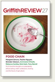GRIFFITH REVIEW: FOOD CHAIN edited by JULIANNE SCHULTZ