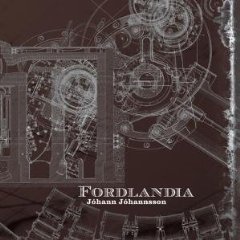 BEST OF ELSEWHERE 2008 Johann Johannsson: Fordlandia (4AD)