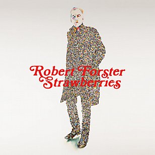 Robert Forster: Strawberries (digital outlets)