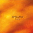 Travis & Fripp: Thread (Southbound)
