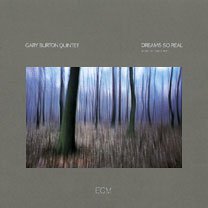 The Gary Burton Quintet: Dreams So Real (ECM/Ode)