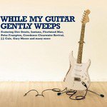 Various: While My Guitar Gently Weeps (Universal)