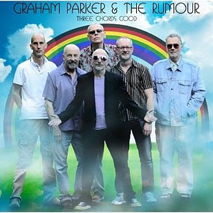 Graham Parker and the Rumour: Three Chords Good (Proper)