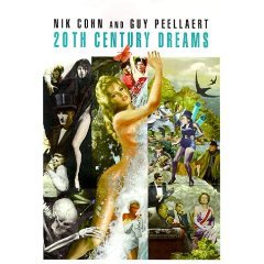 20TH CENTURY DREAMS by NIK COHN AND GUY PEELAERT: A life less ordinary