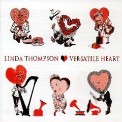 Linda Thompson; Versatile Heart (Decca) BEST OF ELSEWHERE 2007