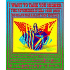 I WANT TO TAKE YOU HIGHER: THE PSYCHEDELIC YEARS 1965-69 edited by JAMES HENKE AND PARKE PUTERBAUGH