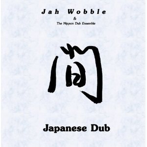 Jah Wobble and the Nippon Dub Ensemble (30 Hertz/Southbound)