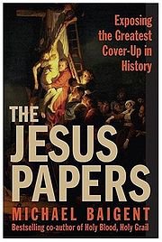 THE JESUS PAPERS by MICHAEL BAIGENT: Abandon hope, all ye who enter here