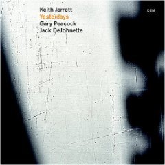 Keith Jarrett/Gary Peacock/Jack DeJohnette: Yesterdays (ECM/Ode)