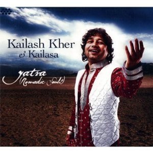 Kailash Kher and Kailasa: Yatra /Nomadic Souls (Cumbancha)