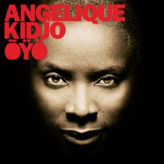 Angelique Kidjo: Oyo (Razor and Tie/Shock)