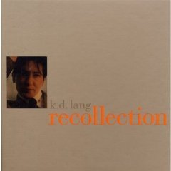 k.d. lang: Recollection (Nonesuch)