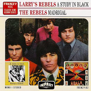 Larry's Rebels/The Rebels; A Study in Black/Madrigal (Frenzy)