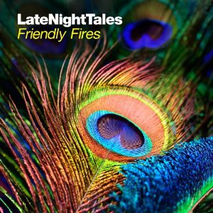 Various Artists: Late Night Tales; Friendly Fires (Universal)