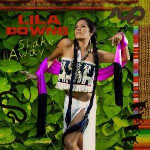 Lila Downs, Shake Away (EMI)