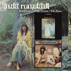Linda Ronstadt: Hand Sown . .. Home Grown/Silk Purse (Raven/EMI ...