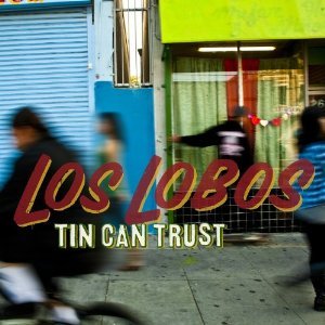 Los Lobos: Tin Can Trust (Shock) | Elsewhere by Graham Reid