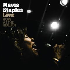 BEST OF ELSEWHERE 2008 Mavis Staples: Live. Hope at the Hideout (Anti)