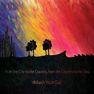 Midwich Youth Club: From the City to the Country, From the Country to the Sea (bandcamp)