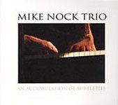 Mike Nock: An Accumulation of Subtleties (FWM/Rhythmethod)