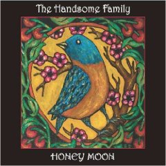 The Handsome Family: Honey Moon (UN SPK)