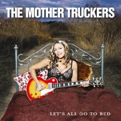 The Mother Truckers: Let's All Go to Bed (Shock)