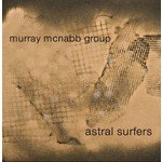 MURRAY McNABB'S ASTRAL SURFERS ALBUM (2009): Keyboardist . . . to the stars