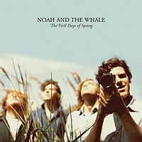 Noah and the Whale: The First Days of Spring (Shock)