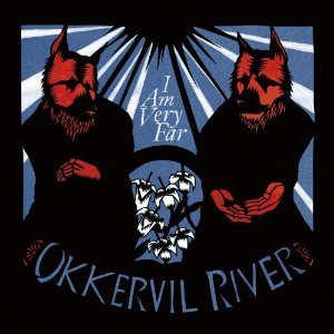 Okkervill River: I Am Very Far (Jajaguwar)