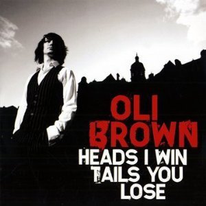 Oli Brown: Heads I Win Tails You Lose (Ruf/Yellow Eye)