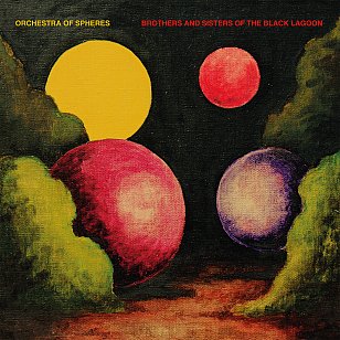 Orchestra of Spheres: Brothers and Sisters of the Black Lagoon (Fire)