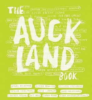 THE AUCKLAND BOOK (2014): An illustrated guide to the Queen's City