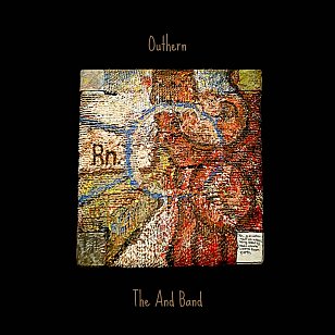 The And Band: Outhern (Spacecase Records)