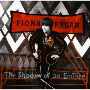 Fionn Regan: The Shadow of an Empire (Inertia/Border)