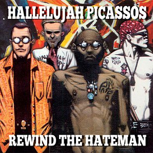 Hallelujah Picassos: Rewind the Hateman (HP/Rhythmethod)