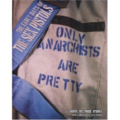 ONLY ANARCHISTS ARE PRETTY by MICK O'SHEA: Pretty vacant, really