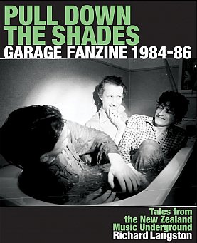 PULL DOWN THE SHADES, GARAGE FANZINE 1984-86, edited by RICHARD LANGSTON