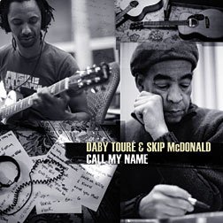 Daby Toure and Skip McDonald: Call My Name (Proper)