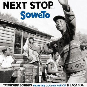 Various: Next Stop . . . Soweto (Strut/Border)