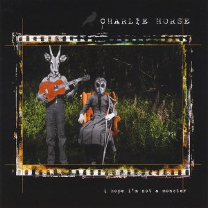 Charlie Horse: I Hope I Am Not a Monster (laughingoutlaw.com.au)