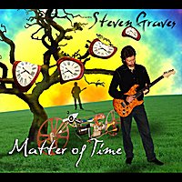 Steven Graves: Matter of Time (stevengravesmusic.com)