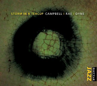 Campbell, Rae, Dyne: Storm in a Teacup (Rattle Jazz)