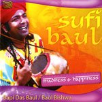 Bapi Das Baul: Sufi Baul; Madness and Happiness (Arc)