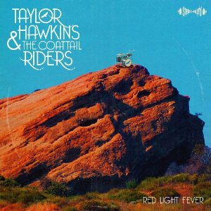 Taylor Hawkins and the Coattail Riders: Red Light Fever (Sony)